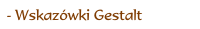 Wskazówki Gestalt